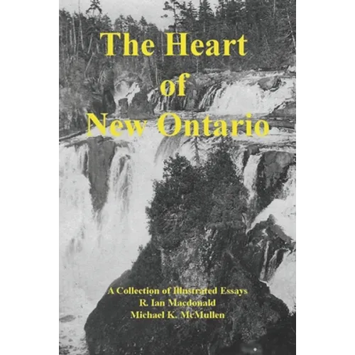 The Heart of New Ontario - Paperback