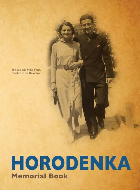 Yizkor (Memorial) Book of Horodenka, Ukraine - Translation of Sefer Horodenka - Hardcover