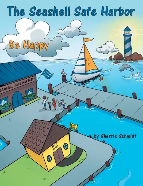 The Seashell Safe Harbor: Be Happy - Paperback