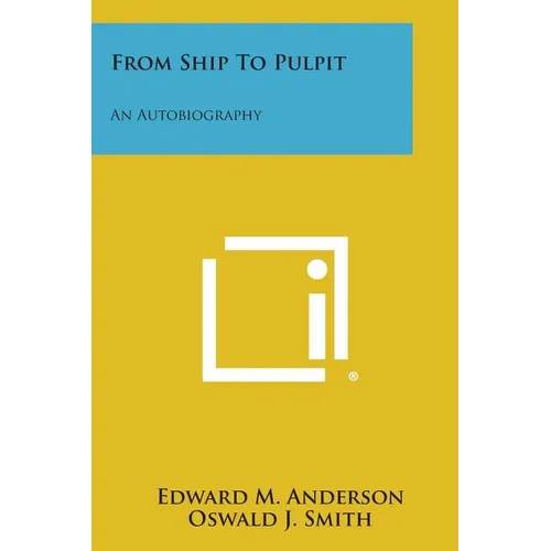 From Ship to Pulpit: An Autobiography - Paperback