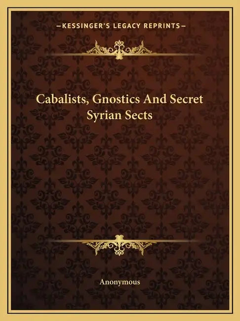 Cabalists, Gnostics and Secret Syrian Sects - Paperback