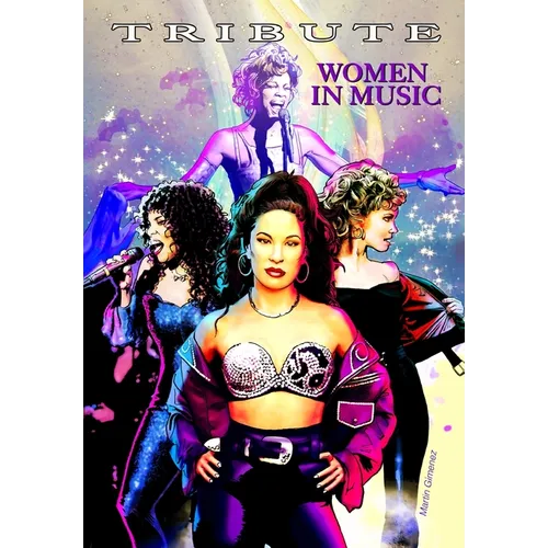 Tribute: Women in Music: Olivia Newton-John, Whitney Houston, Donna Summer & Selena Quintanilla P駻ez - Paperback