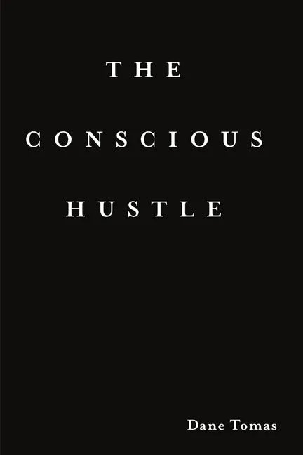 The Conscious Hustle (paperback) - Paperback