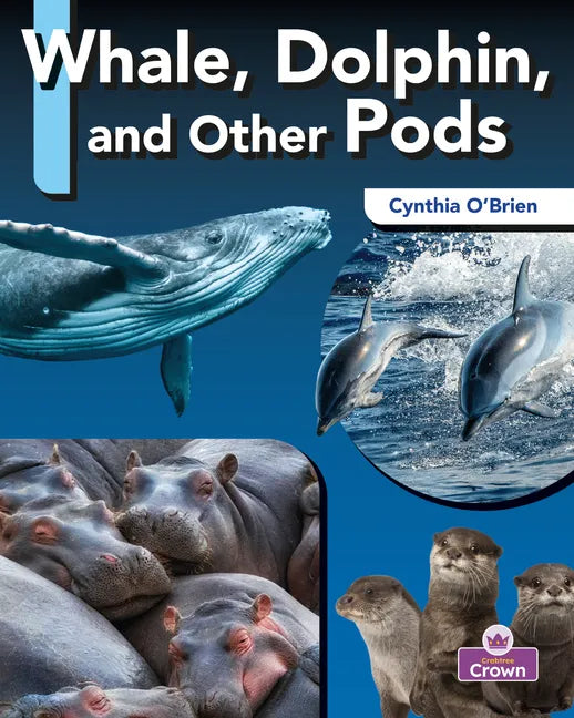 Whale, Dolphin, and Other Pods - Library Binding