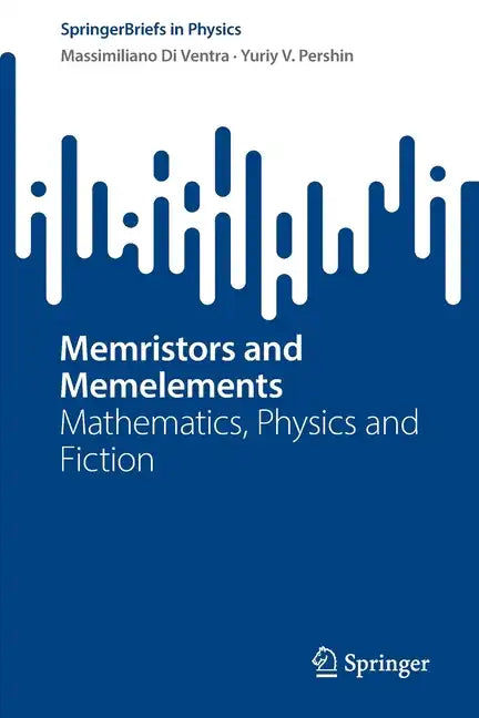 Memristors and Memelements: Mathematics, Physics and Fiction - Paperback