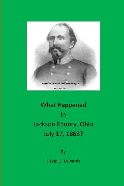 What Happened in Jackson County, Ohio July 17, 1863? - Paperback