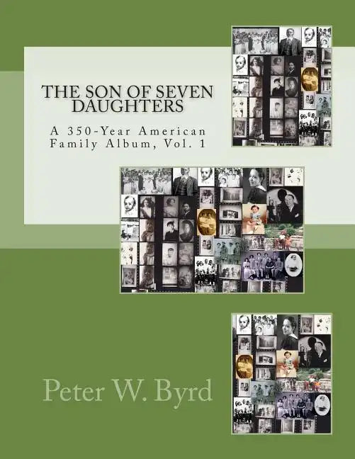 The Son of Seven Daughters: A 350-Year Family Album - Paperback