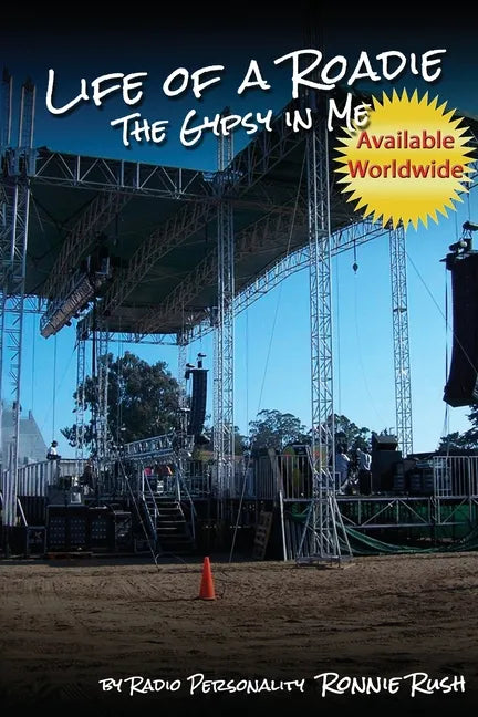 Life of a Roadie - The Gypsy in Me: Featured in the Rock and Roll Hall of Fame & Museum - Paperback
