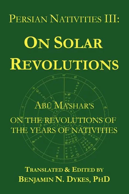 Persian Nativities III: Abu Ma'shar on Solar Revolutions - Paperback