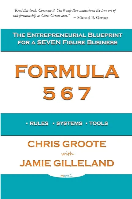 Formula 567: The Entrepreneurial Blueprint for a Seven Figure Business - Paperback