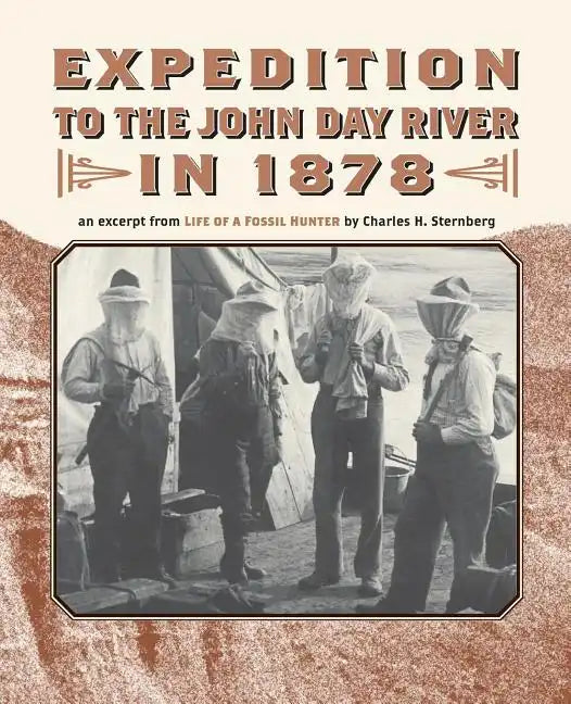 Expedition to the John Day River in 1878: An Excerpt from Life of a Fossil Hunter - Paperback