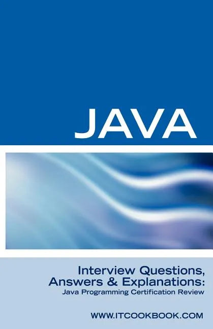 Java Interview Questions: Java Programming Certification Review - Paperback