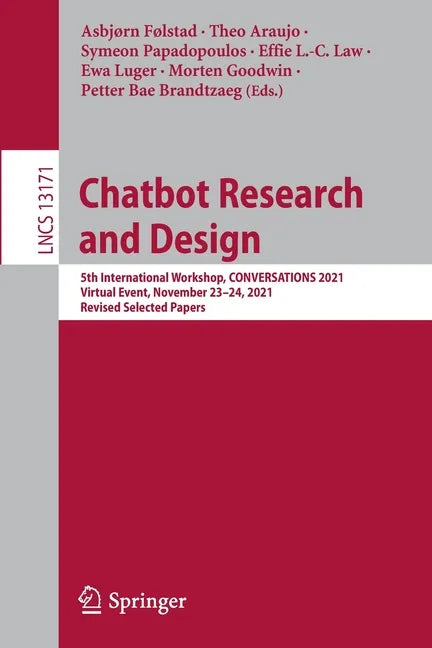 Chatbot Research and Design: 5th International Workshop, Conversations 2021, Virtual Event, November 23-24, 2021, Revised Selected Papers - Paperback