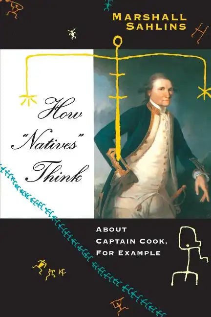 How "Natives" Think: About Captain Cook, For Example - Paperback
