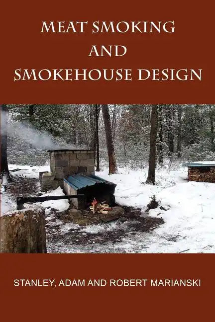 Meat Smoking And Smokehouse Design - Paperback