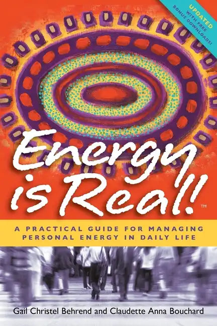 Energy is Real!: A Practical Guide for Managing Personal Energy in Daily Life (2nd Edition) - Paperback