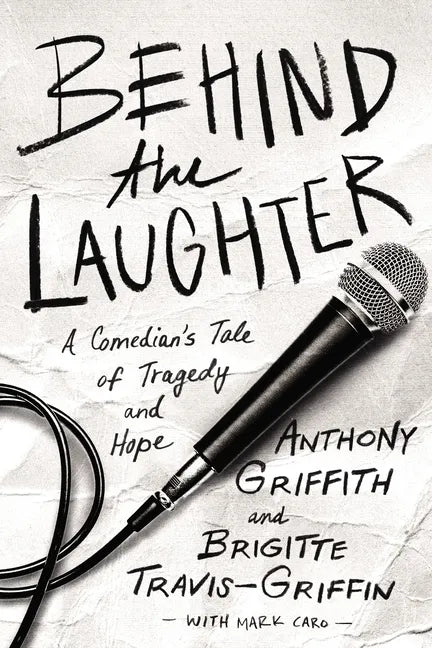 Behind the Laughter: A Comedian's Tale of Tragedy and Hope - Paperback