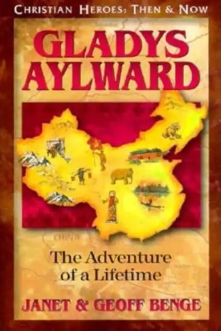 Gladys Aylward: The Adventure of a Lifetime - Paperback