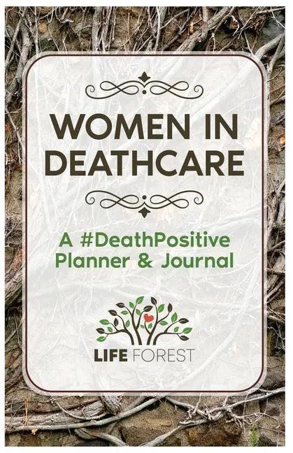 Women in Deathcare: A #DeathPositive Planner & Journal - Paperback
