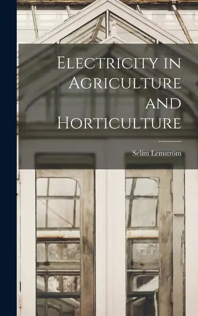 Electricity in Agriculture and Horticulture - Hardcover