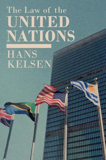 The Law of the United Nations. A Critical Analysis of Its Fundamental Problems - Hardcover