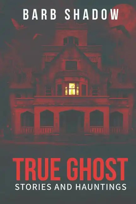 True Ghost Stories and Hauntings - Paperback