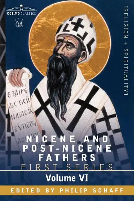 Nicene and Post-Nicene Fathers: First Series, Volume VI St.Augustine: Sermon on the Mount, Harmony of the Gospels, Homilies on the Gospels - Paperback