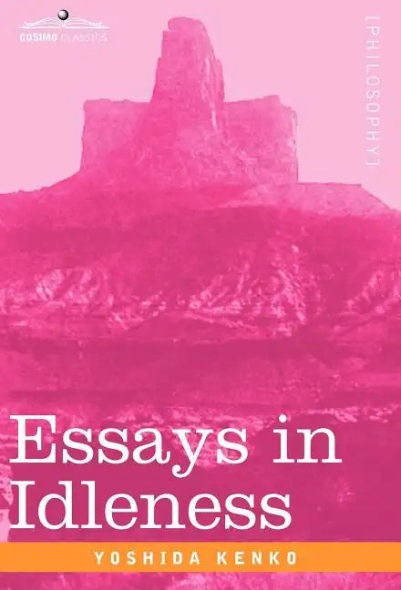 Essays in Idleness - Hardcover