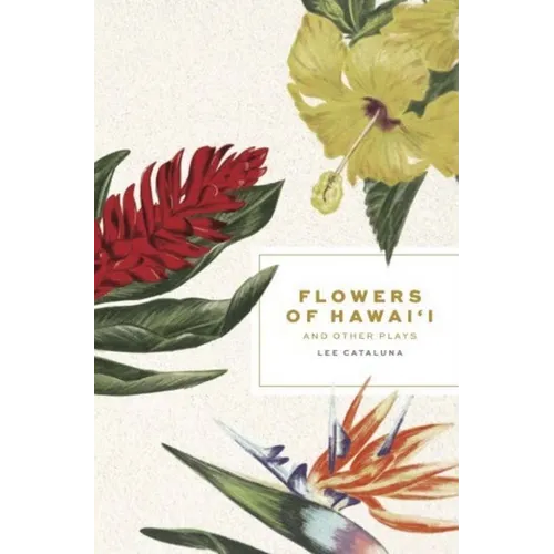 Flowers of Hawai'i and Other Plays - Paperback