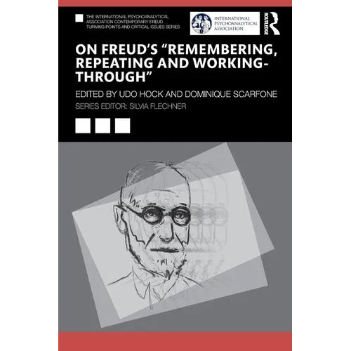 On Freud's "Remembering, Repeating and Working-Through" - Paperback