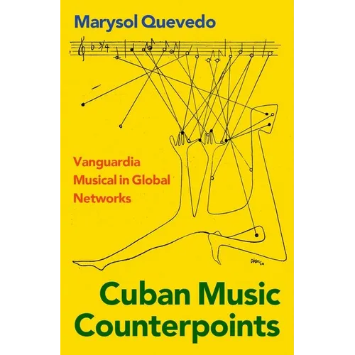Cuban Music Counterpoints: Vanguardia Musical in Global Networks - Hardcover