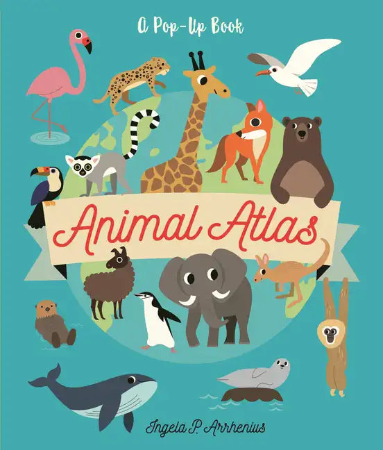 Animal Atlas: A Pop-Up Book - Hardcover
