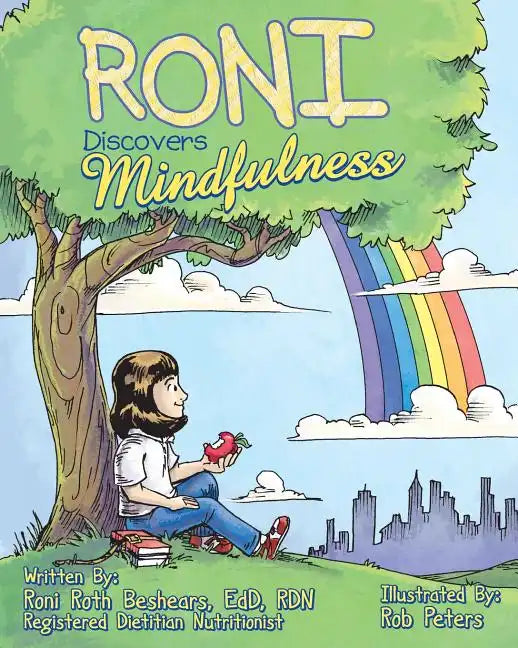 Roni Discovers Mindfulness: Introducing Kids to Eating and Living in a Mindful Way - Paperback