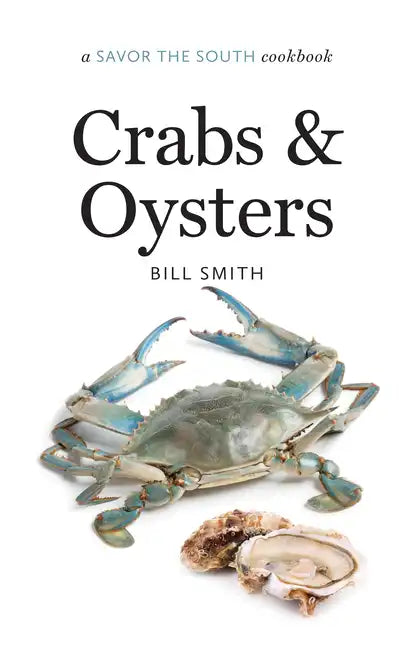 Crabs and Oysters: A Savor the South Cookbook - Hardcover