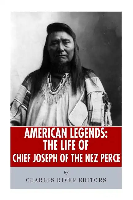 American Legends: The Life of Chief Joseph of the Nez Perce - Paperback