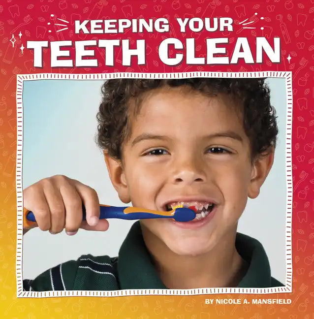 Keeping Your Teeth Clean - Hardcover