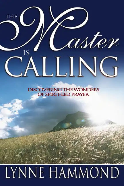 Master Is Calling: Discovering the Wonders of Spirit-Led Prayer - Paperback