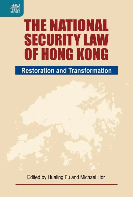 The National Security Law of Hong Kong: Restoration and Transformation - Hardcover
