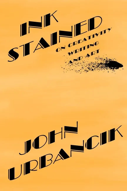 InkStained: On Creativity, Writing, and Art - Paperback
