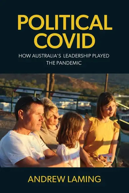 Political Covid How Australia's Leadership Played the Pandemic - Paperback