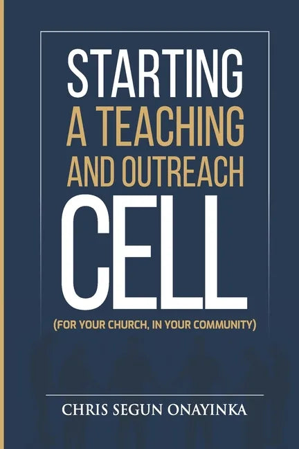 Starting a Teaching and Outreach Cell (for Your Church, in Your Community) - Paperback