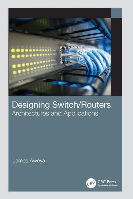Designing Switch/Routers: Architectures and Applications - Paperback
