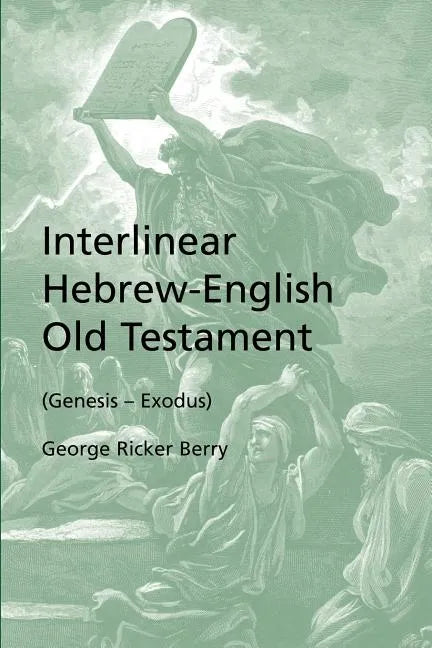 Interlinear Hebrew-English Old Testament (Genesis - Exodus) - Paperback