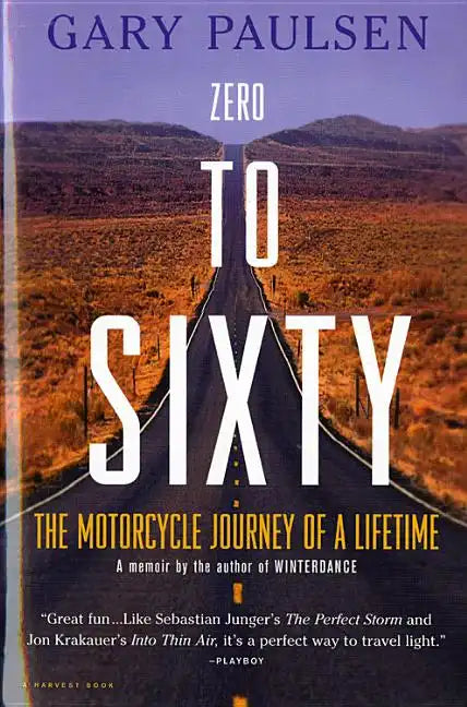 Zero to Sixty: The Motorcycle Journey of a Lifetime - Paperback