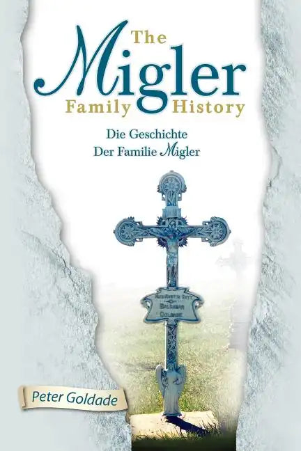 The Migler Family History: Die Geschichte Der Familie Migler - Paperback