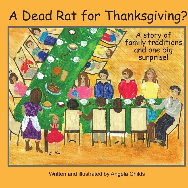 A Dead Rat for Thanksgiving?: A Story of Family Traditions ... and One Big Surprise - Paperback