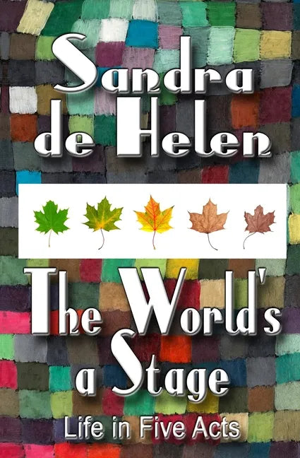 The World's A Stage: Life in Five Acts - Paperback