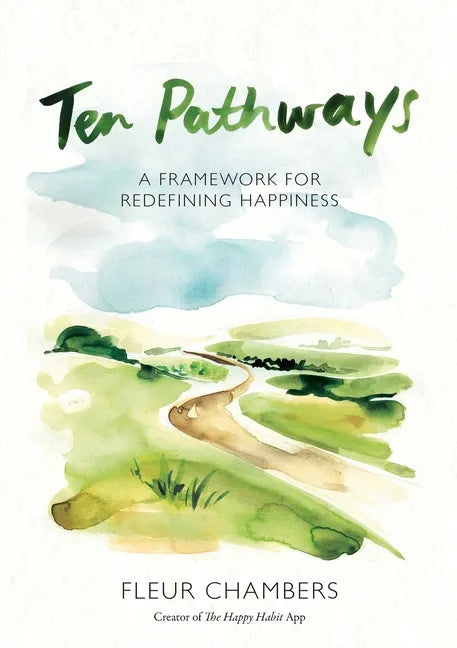 Ten Pathways: A framework for redefining happiness - Paperback