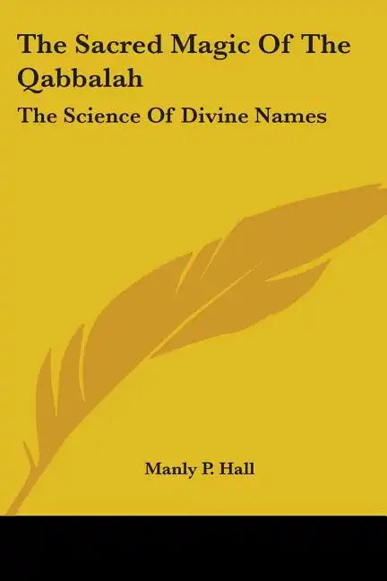 The Sacred Magic Of The Qabbalah: The Science Of Divine Names - Paperback