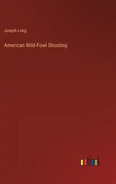 American Wild-Fowl Shooting - Hardcover